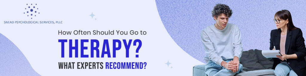 how often should you go to therapy