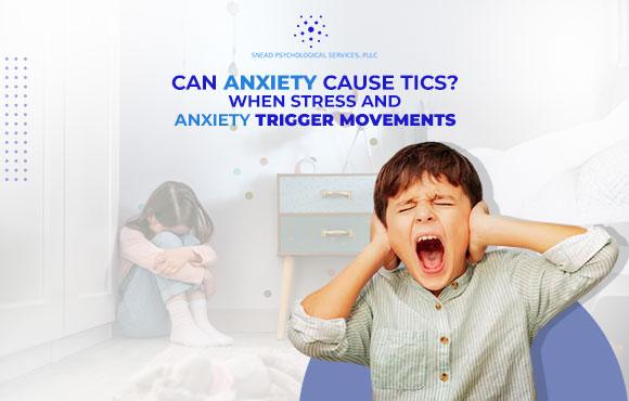 Can Anxiety Cause Tics