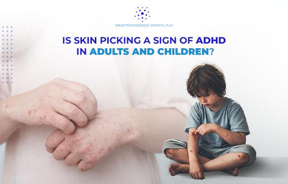 Is Skin Picking a Sign of ADHD