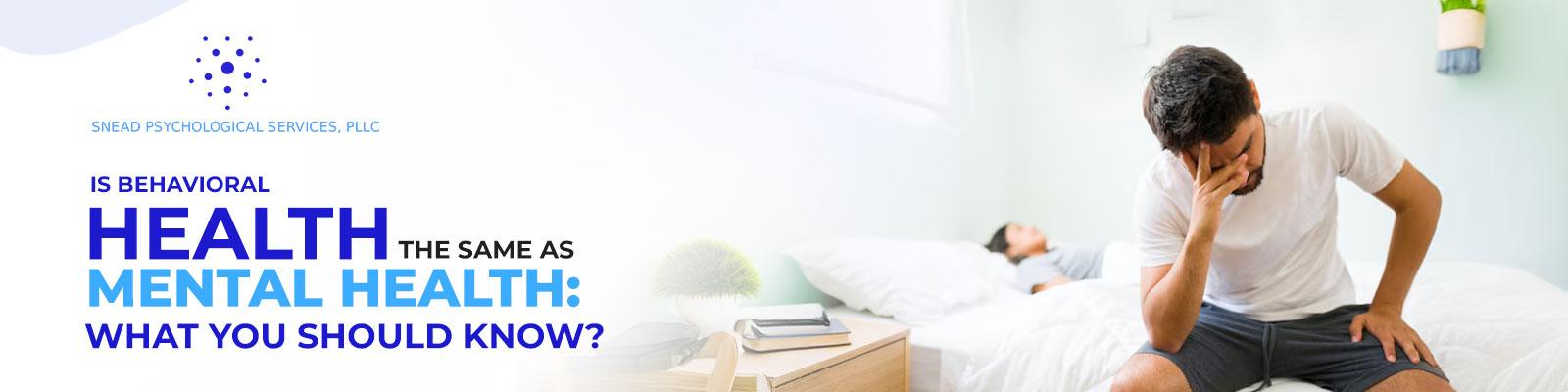 Is Behavioral Health the Same as Mental Health?