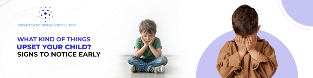 What Kind of Things Upset Your Child?