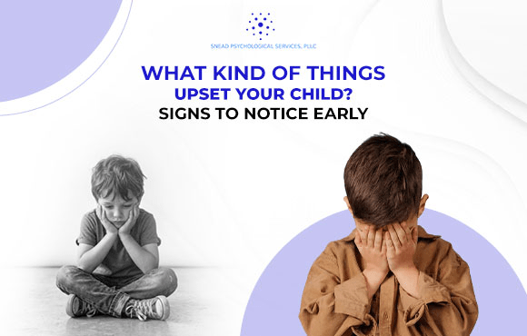 What Kind of Things Upset Your Child