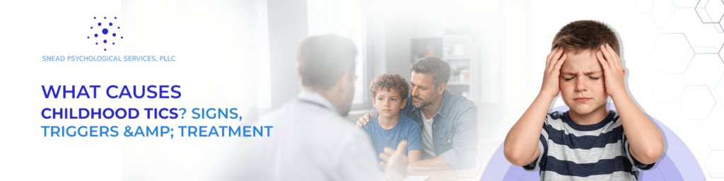 What causes childhood tics? symptoms, influencing factors and treatments