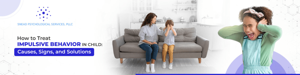 How to Treat Impulsive Behavior in a Child