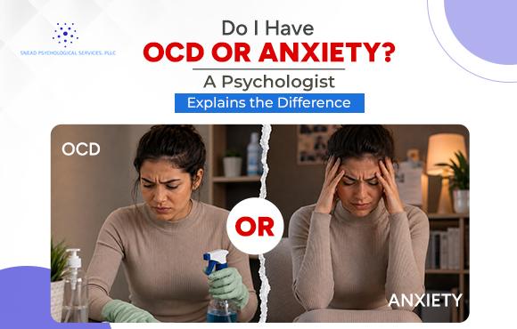 Do I Have OCD or Anxiety