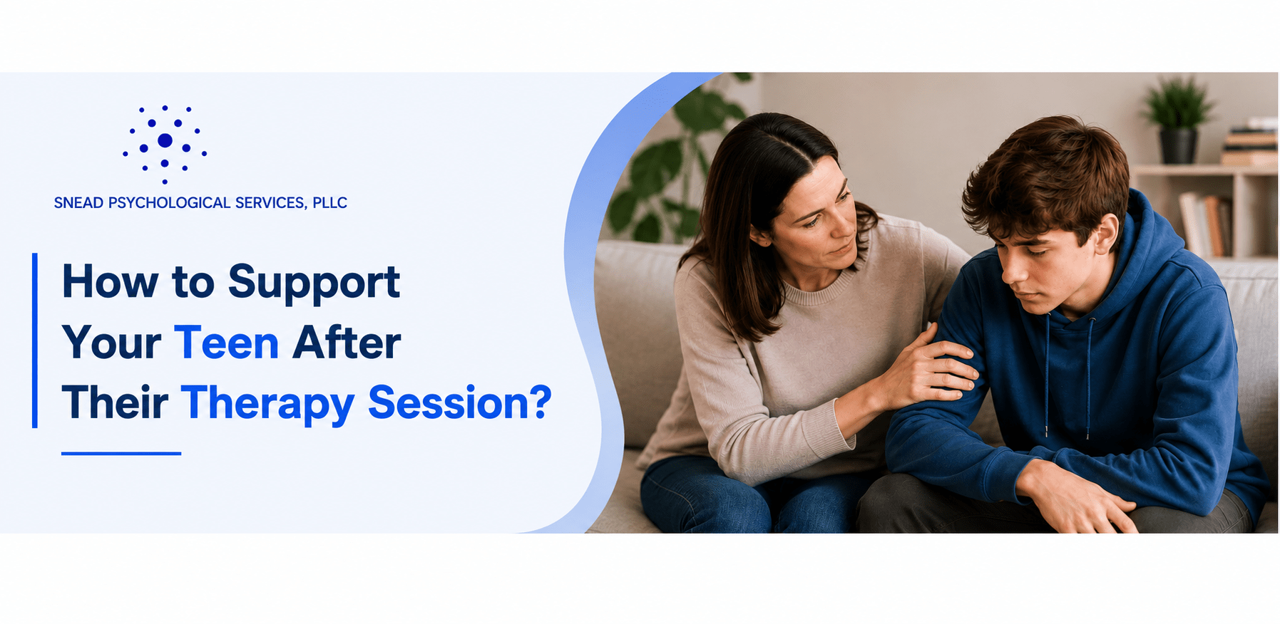 Slogan: How to Support Your Teen After Their Therapy Session? with a blue decorative curve and a purple logo on the left, and a teen and parent on the right.