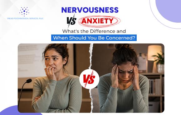 Nervousness vs. Anxiety