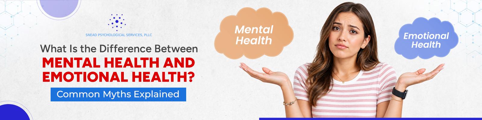 What Is the Difference Between Mental Health and Emotional Health