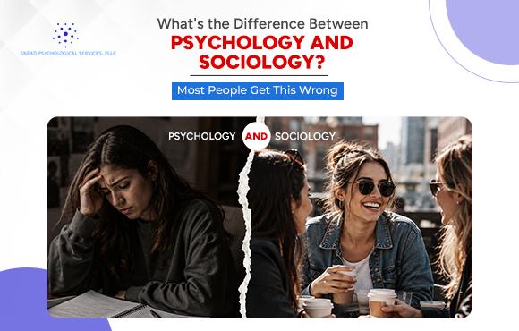 What's the Difference Between Psychology and Sociology